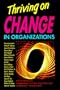 Thriving on Change in Organizations