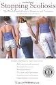 Stopping Scoliosis: The Complete Guide to Diagnosis and Treatment