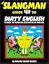 The Slangman Guide to Dirty English