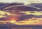 A celebration of sunrise at the Tomb of the Eagles : a journey between exterior reality and inner vision evoked by a neolithic cairn in Orkney