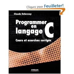 Programmer en langage C : Cours et exercices corrig�s