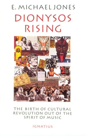 Dionysos Rising: The Birth of Cultural Revolution Out of the Spirit of Music
