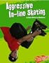Aggressive In-Line Skating (To the Extreme)