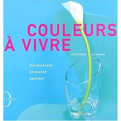 Couleurs � vivre. Harmoniser, stimuler, apaiser
