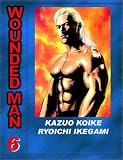 Wounded Man, Volume 6 Wounded Man, Volume 6