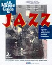 All Music Guide to Jazz: The Experts' Guide to the Best Jazz Recordings (All Music Guide to Jazz, 3rd ed)