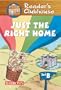Just the Right Home (Reader's Clubhouse Level 2 Reader)