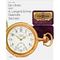 Die Uhren von A. Lange und S�hne, Glash�tte / Sachsen.