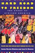 Hard Road to Freedom: The Story of African America: Volume I: African Roots Through the Civil War