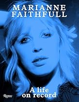 Marianne Faithfull: A Life on Record Marianne Faithfull: A Life on Record