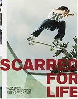 Scarred for Life: Eleven Stories About Skateboarders
