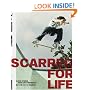 Scarred for Life: Eleven Stories About Skateboarders