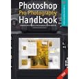 Photoshop Pro Photography Handbook: Advanced Post-Production... by  Chris Weston