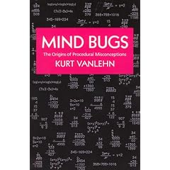 Mind Bugs: The Origins of Procedural Misconceptions (Learning, Development, & Conceptual Change)