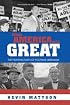 When America Was Great: The Fighting Faith of Postwar Liberalism