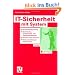 IT-Sicherheit mit System: Sicherheitspyramide - Sicherheits-, Kontinuit�ts- und Risikomanagement - Normen und Practices - SOA und Softwareentwicklung