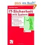 IT-Sicherheit mit System: Sicherheitspyramide - Sicherheits-, Kontinuit�ts- und Risikomanagement - Normen und Practices - SOA und Softwareentwicklung