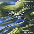 The Tranquil Harp: Improvisations for Relaxation, Meditation, Integration