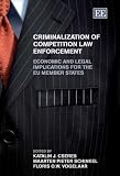 Criminalization of Competition Law Enforcement: Economic And Legal Implications For The EU Member States