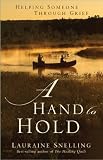 A Hand to Hold
 Helping Someone Through Grief,
Lauraine Snelling