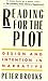 Reading for the Plot: Design and Intention in Narrative