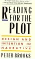 Reading for the Plot: Design and Intention in Narrative