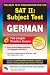 SAT II Subject Test: German  -- The Best Test Preparation for the SAT II (Test Preps)