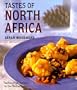 Tastes of North Africa: Recipes from Morocco to the Mediterranean