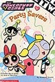 Party savers : based on The Powerpuff Girls as created by Craig McCracken