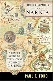 Pocket Companion to Narnia: A Guide to the Magical World of C.S. Lewis