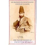 an iranian in nineteenth century europe the travel diaries of haj sayyah 1859 1877