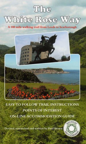 The White Rose Way: A 100 Mile Walking Trail from Leeds to Scarborough