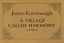A Village Called Harmony: A Fable