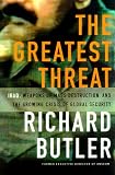 The Greatest Threat : Iraq, Weapons Of Mass Destruction, And The Growing Crisis Of Global Security