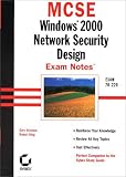 MCSE: Windows 2000 Network Security Design Exam Notes (MCSE Exam Notes)