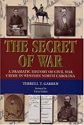 The Secret of War: A Dramatic History of Civil War Crime in Western North Carolina