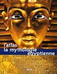 ATLAS DE LA MYTHOLOGIE �GYPTIENNE