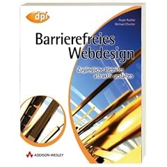 Barrierefreies Webdesign. Attraktive Websites zug�nglich gestalten