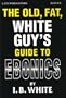 The Old Fat White Guy's Guide To Ebonics