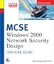 Windows 2000 Network Security Design: MCSE Training Guide Exam 70-220 (Training guides)