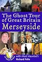 The Ghost Tour of Great Britain: Merseyside