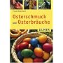Osterschmuck und Osterbr�uche