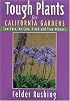 Tough Plants for California Gardens: Low Care, No Care, Tried and True Winners (Tough Plants)