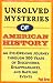 Unsolved Mysteries of American History: An Eye-Opening Journey Through 500 Years of Discoveries, Disappearances, and Baffling Events