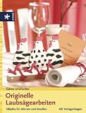 Originelle Laubs&auml;gearbeiten - Objekte f&uuml;r drinnen und drau&szlig;en - Sabine Uhl-Fischer, Sabine Uhl- Fischer