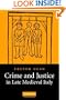 Crime and Justice in Late Medieval Italy