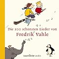 Die 100 sch�nsten Lieder von Fredrik Vahle