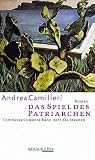 Das Spiel des Patriarchen - Commissario Montalbano lernt das Staunen - Roman - Andrea Camilleri