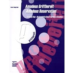 AMADEUS Griffbere�t. Amadeus Reservation. Step by Step - die komplette Reservierung in Amadeus.