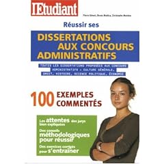 R�ussir ses dissertations aux concours administratifs